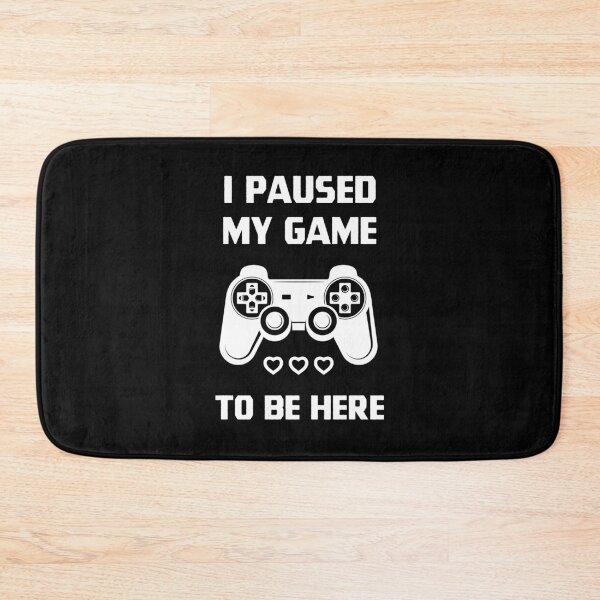 Item preview, I Paused My Game - Gamer Gift design designed and sold by DiogoCalheiros.