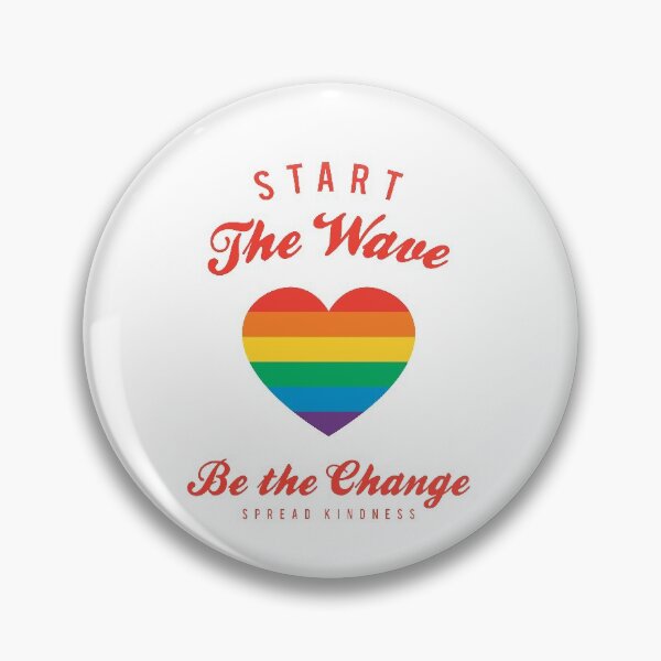 Item preview, Start the wave - Be the Change - Kindness - Pride Rainbow Heart designed and sold by WhatTheQuote.
