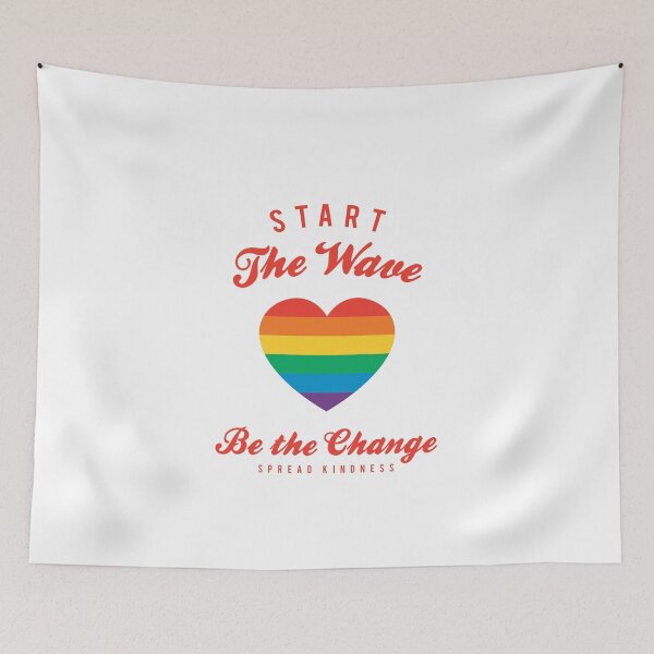 Item preview, Start the wave - Be the Change - Kindness - Pride Rainbow Heart designed and sold by WhatTheQuote.