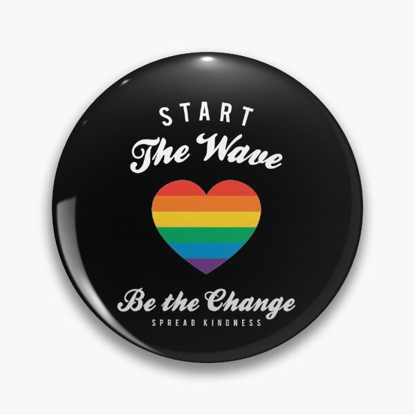 Item preview, Start the wave - Be the Change - Kindness - Pride Rainbow Heart designed and sold by WhatTheQuote.