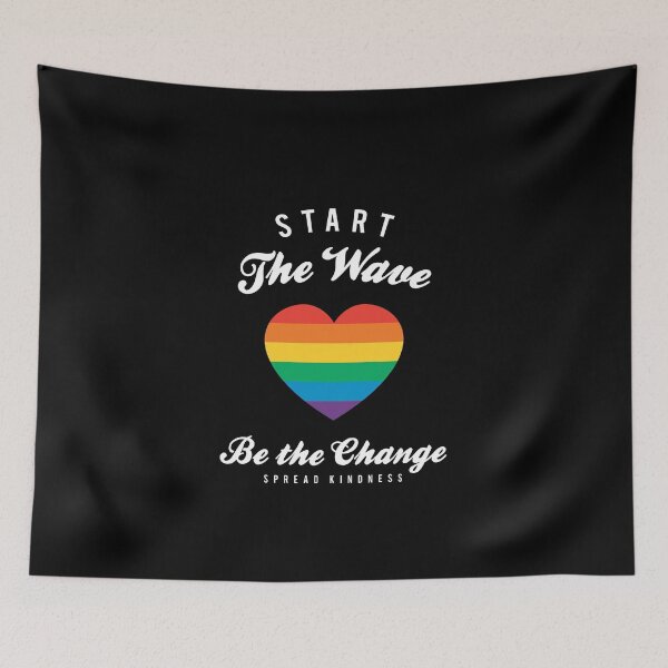 Item preview, Start the wave - Be the Change - Kindness - Pride Rainbow Heart designed and sold by WhatTheQuote.