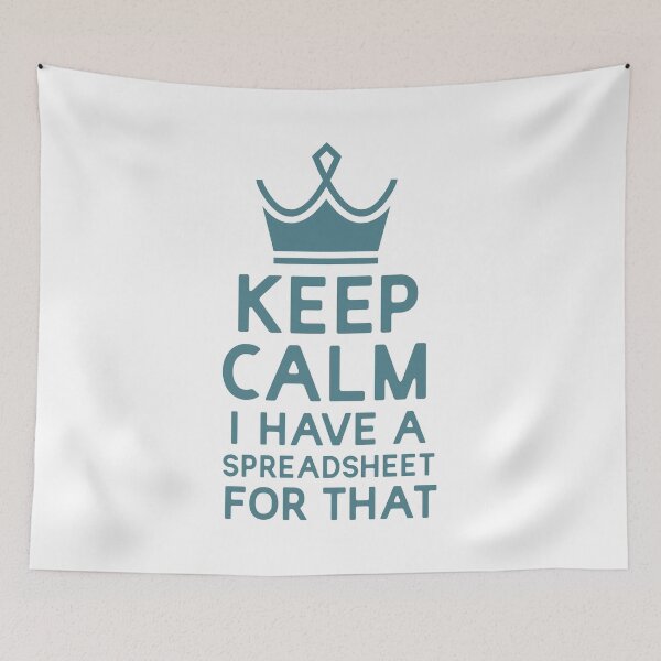 Item preview, Keep Calm I Have A Spreadsheet For That designed and sold by UMED :).