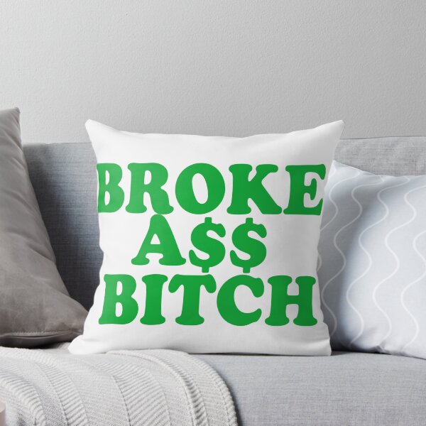 Item preview, Brokeass Bitch Broke Ass Someone with No Money Funny Poor designed and sold by funnytshirtemp.