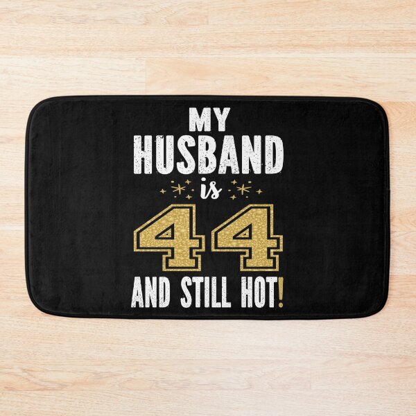 Item preview, My Husband Is 44 And Still Hot 44th Birthday Gift For Him print designed and sold by Grabitees.
