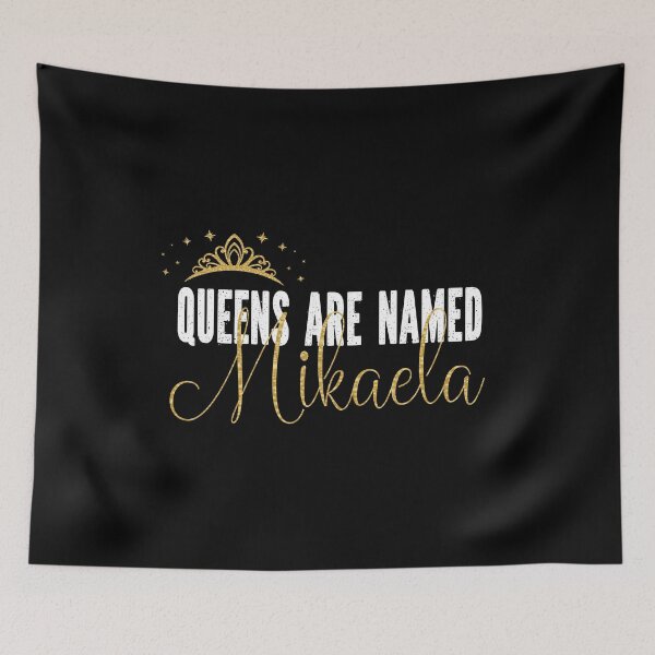 Item preview, Queens Are Named Mikaela Personalized First Name Girl print designed and sold by Grabitees.