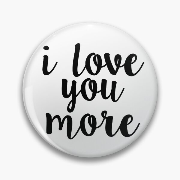 Item preview, i love you more designed and sold by MadEDesigns.