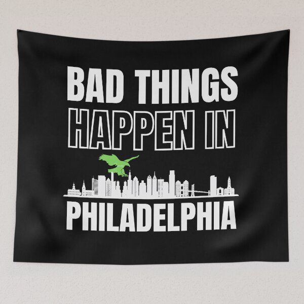 Item preview, Bad Things Happen In Philadelphia Gritty designed and sold by Billie Sims.