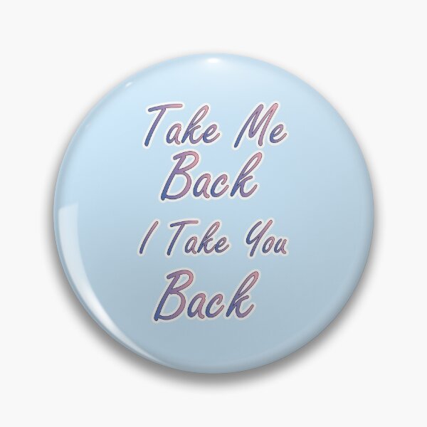 Item preview, Take me Back I Take You Back designed and sold by e-z4k.