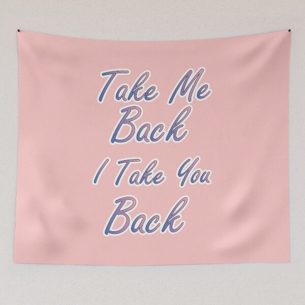 Item preview, Take me Back I Take You Back designed and sold by e-z4k.
