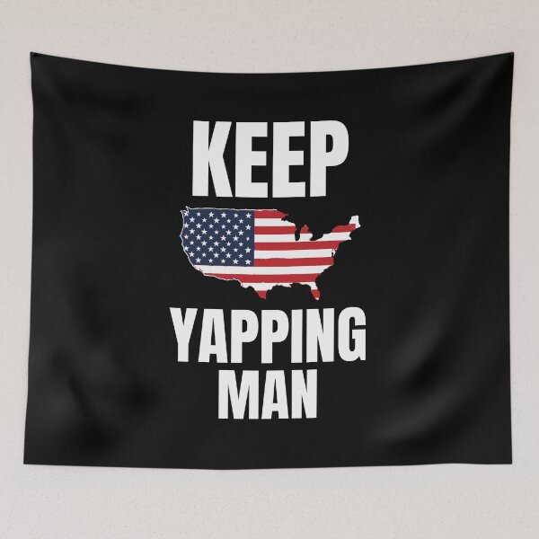 Item preview, Keep Yapping Man Presidential designed and sold by Billie Sims.