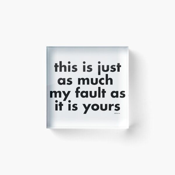 Item preview, this is just as much my fault as it is yours black text designed and sold by Dizkorce.