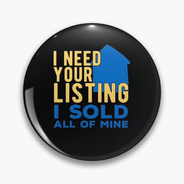 Item preview, I Need Your Listing Real Estate Funny designed and sold by artworkbyrihen.