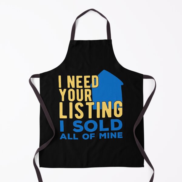Item preview, I Need Your Listing Real Estate Funny designed and sold by artworkbyrihen.