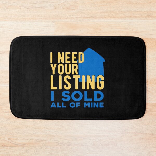 Item preview, I Need Your Listing Real Estate Funny designed and sold by artworkbyrihen.