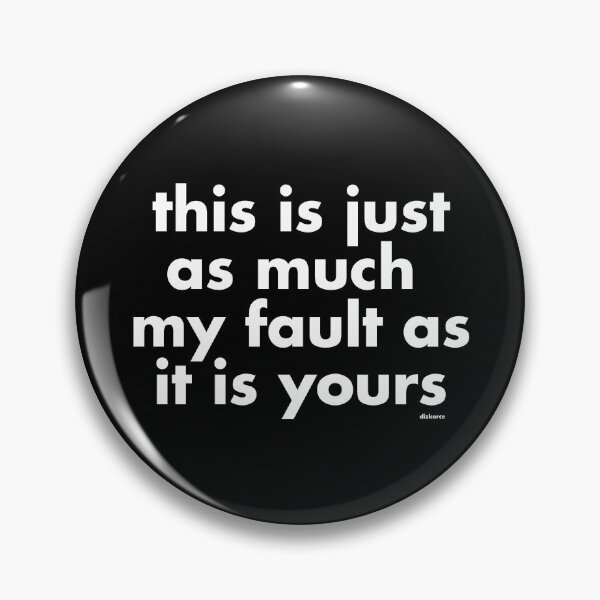 Item preview, this is just as much my fault as it is yours white text designed and sold by Dizkorce.