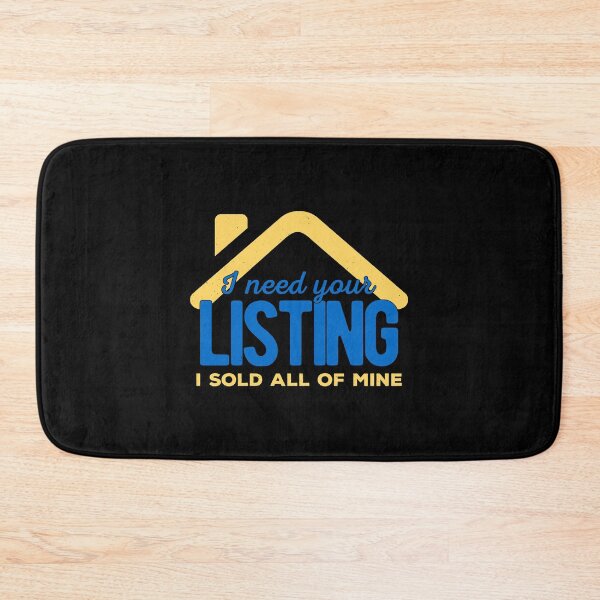 Item preview, I Need Your Listing Real Estate Funny designed and sold by artworkbyrihen.