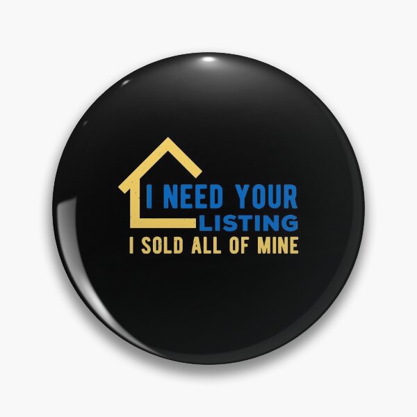 Item preview, I Need Your Listing Real Estate Funny designed and sold by artworkbyrihen.