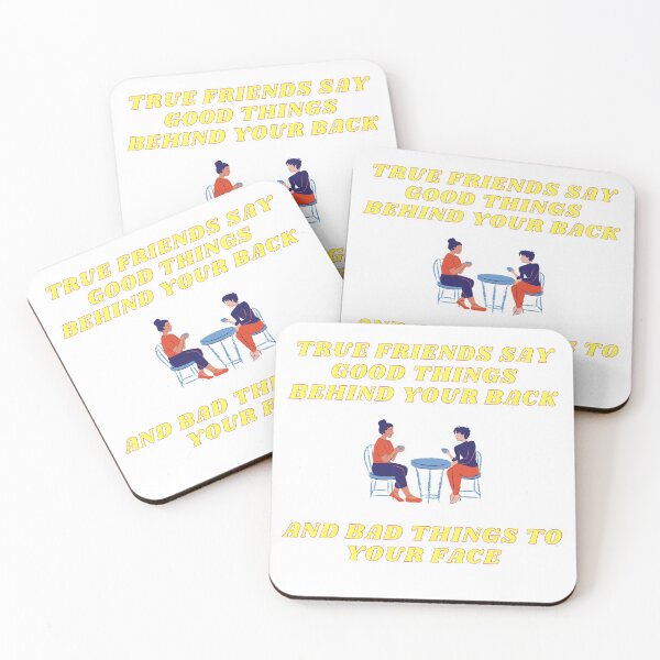 Item preview, True Friends Say Good Things Behind Your Back And Bad Things To Your Face designed and sold by LuckyKermit.