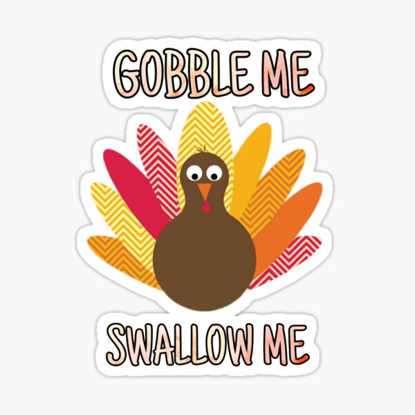 Swallow Me Thanksgiving Turkey\