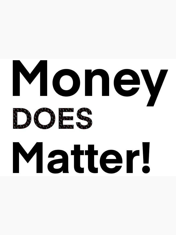 "Money Does Matter!" Sticker for Sale by Obscuredesign Redbubble