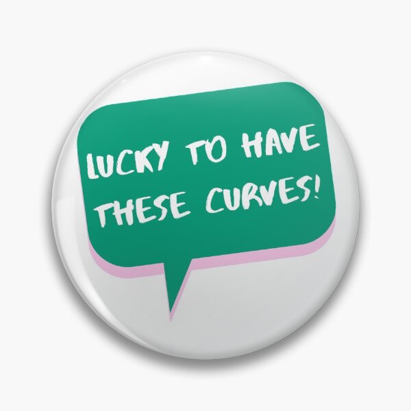 Item preview, Lucky To Have These Curves! (body positivity) designed and sold by Amit khemani.