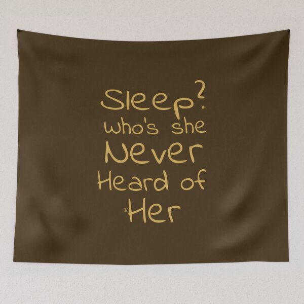 Item preview, Sleep? Who’s she never heard of her (version 5) designed and sold by -Solarly-.