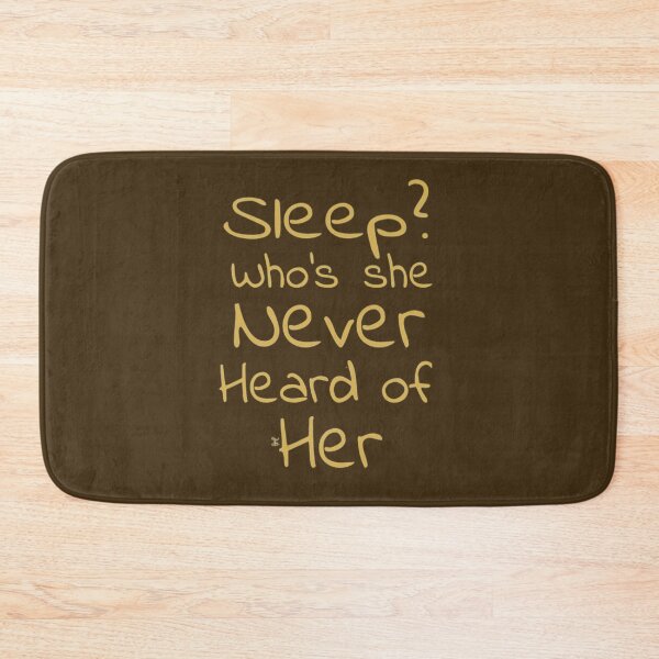 Item preview, Sleep? Who’s she never heard of her (version 5) designed and sold by -Solarly-.