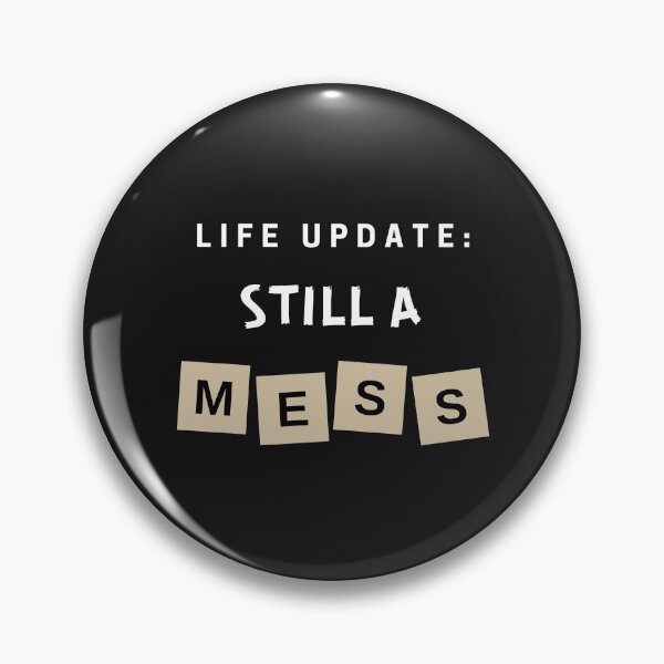 Item preview, Life Update Still A Mess designed and sold by NikStore.
