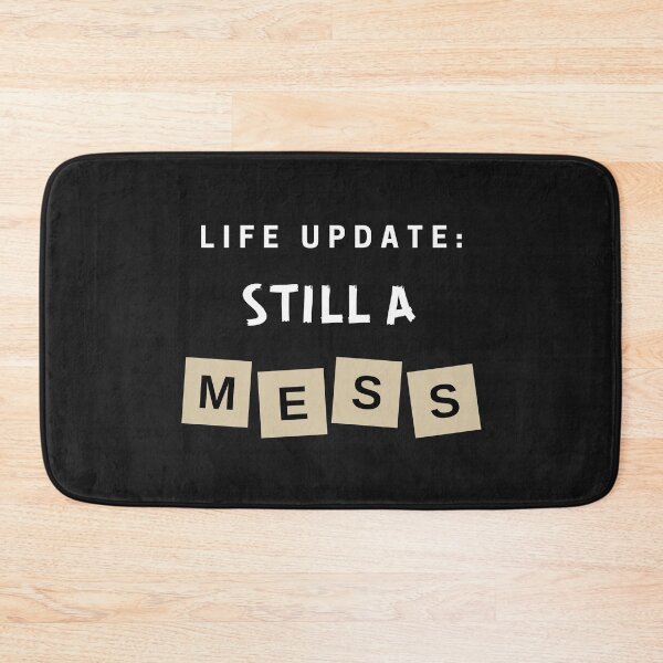Item preview, Life Update Still A Mess designed and sold by NikStore.