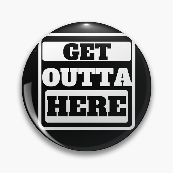 Item preview, Get Outta Here designed and sold by Quadghouls.