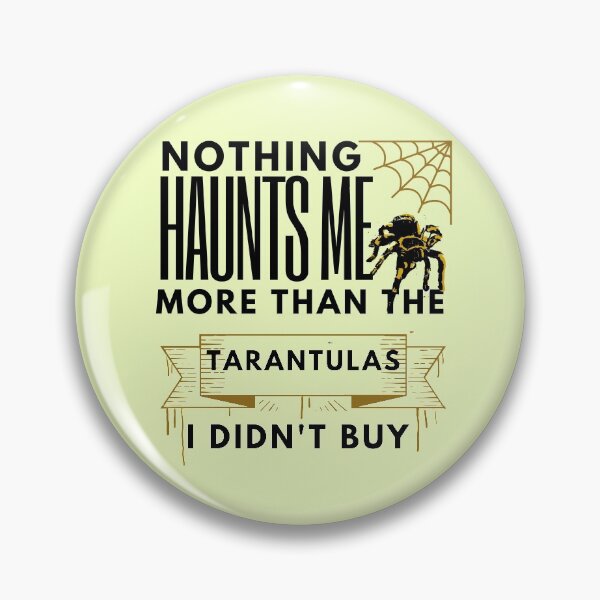 Item preview, Nothing Haunts Me More Than Tarantulas designed and sold by luchik-and-co.
