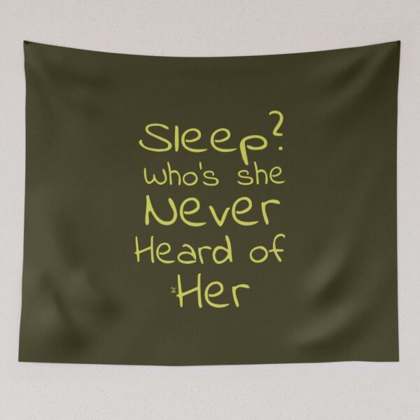 Item preview, Sleep? Who’s she never heard of her (version 6) designed and sold by -Solarly-.