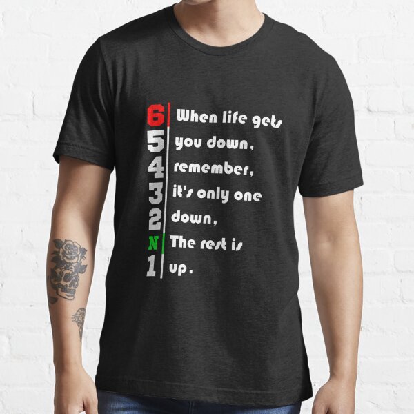 When Life Gets You Down Gears. 1N23456 Motorcycle Motorbike T-Shirt  Essential T-Shirt for Sale by Moath Bahar