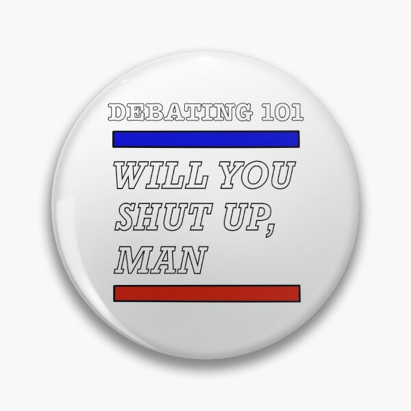 Item preview, Will you Shut Up Man designed and sold by BusyMonkeys.