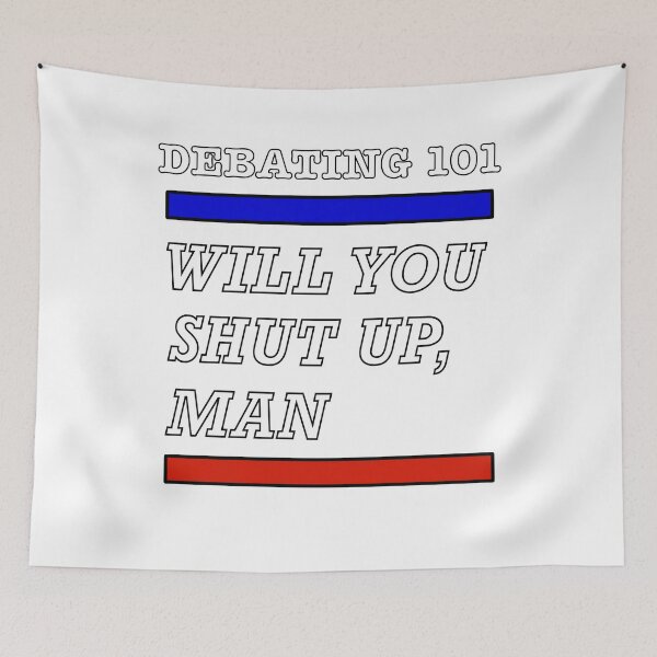 Item preview, Will you Shut Up Man designed and sold by BusyMonkeys.