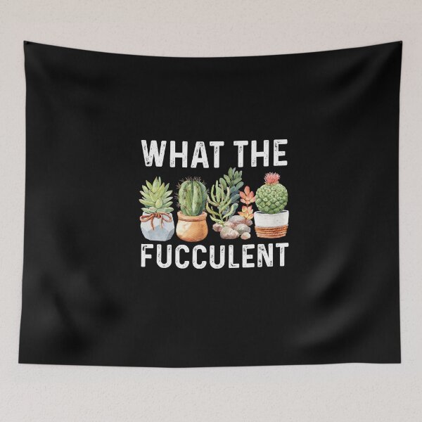 Item preview, What the Fucculent Cactus Succulents Gardening designed and sold by Jatupong.