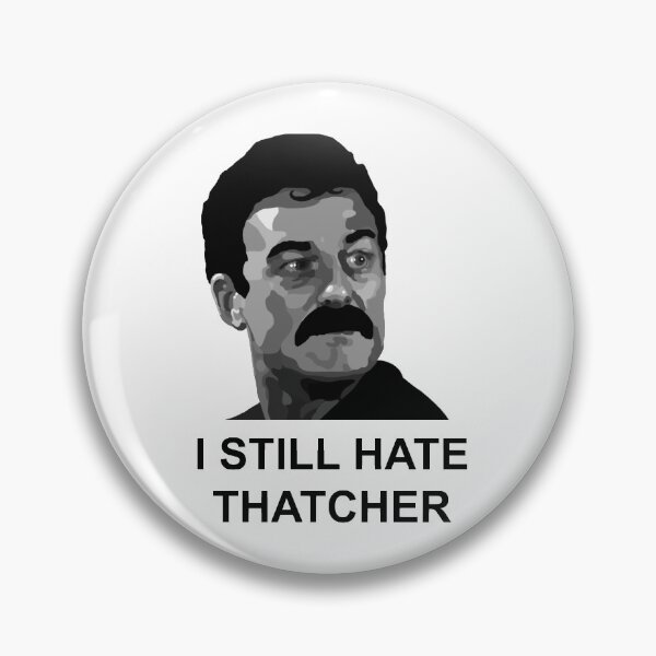 Item preview, I Still Hate Thatcher - Yosser Hughes designed and sold by Scat the cat.