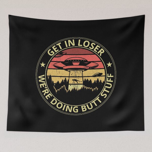 Item preview, Vintage Get In Loser We're Doing Butt Stuff Gift designed and sold by shirti.