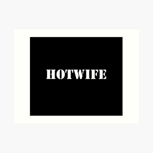 Hotwife Art Print
