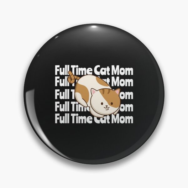 Item preview, Full Time Cat Mom designed and sold by OuDesigns.