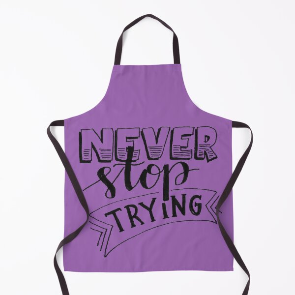 Item preview, Never stop trying designed and sold by Ranz Doodles.