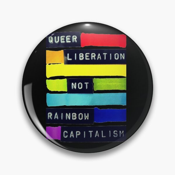 Item preview, Queer Liberation Not Rainbow Capitalisim designed and sold by BryonyMayArt.