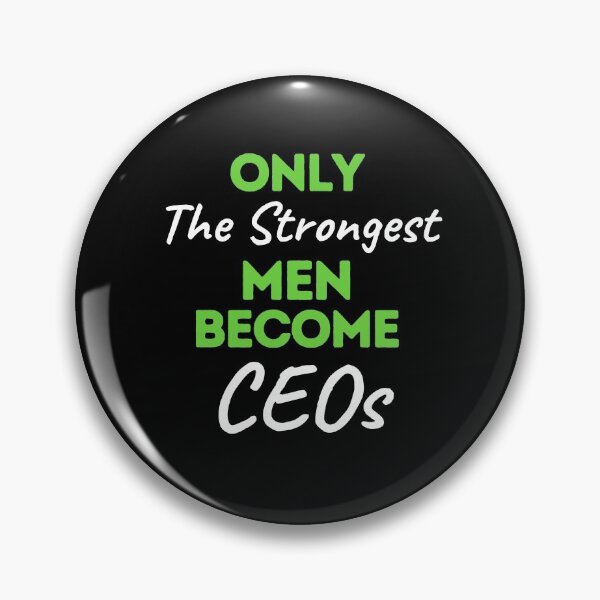Item preview, Only The Strongest Men Become CEOs designed and sold by bifkee19.