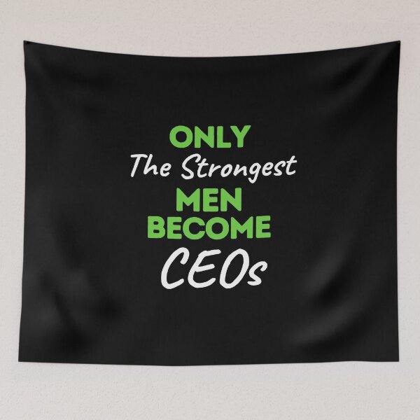 Item preview, Only The Strongest Men Become CEOs designed and sold by bifkee19.