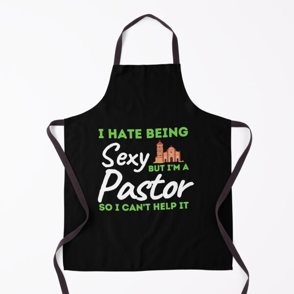 Item preview, I Hate Being Sexy But I'm A Pastor So I Can't Help It designed and sold by bifkee19.