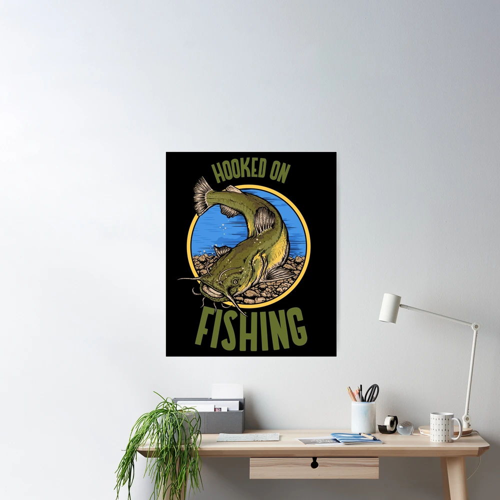 Funny Catfish Fishing Gear Hooked on Fishing design | Poster