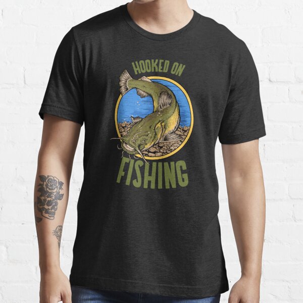 Funny Catfish Fishing Gear Hooked on Fishing design Essential T-Shirt for  Sale by jakehughes2015