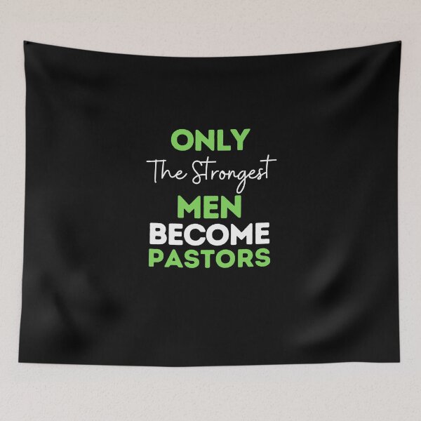 Item preview, Only The Strongest Men Become Pastors designed and sold by bifkee19.