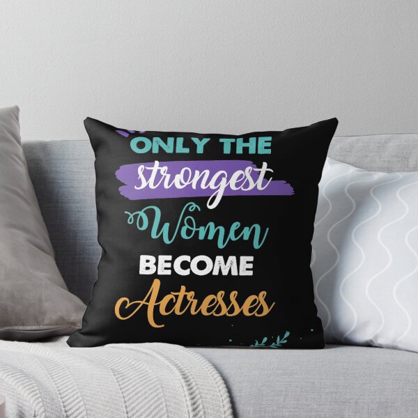 Item preview, Actresses gift only the strongest women become Actresses designed and sold by Custom365.