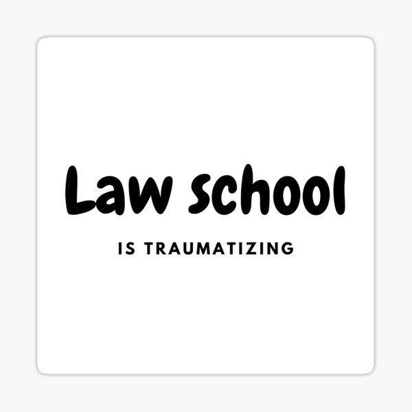 law-school-is-traumatizing-sticker-by-n1308-redbubble